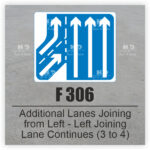 F 306 Additional Lanes Joining from-Left - Left Joining Lane Continues 3 to 4