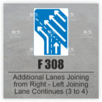 F 308 Additional Lanes Joining from Right Left Joining Lane Continues 3 to 4