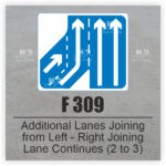 F 309 Additional Lanes Joining from Left Right Joining Lanes Continues 2 to3