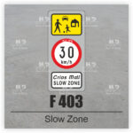 F 403 Slow Zone